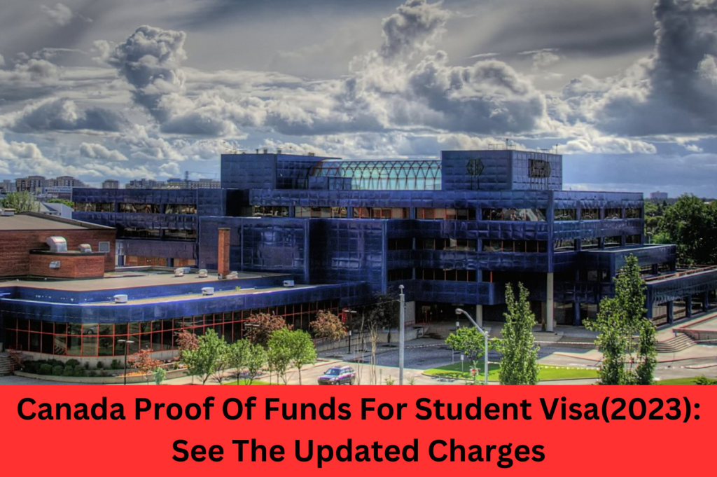 canada-proof-of-funds-for-student-visa-2024-see-the-updated-charges